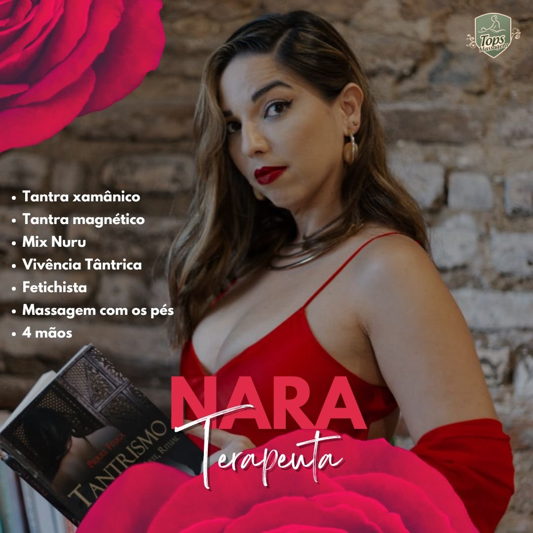 Massagem Sensual São Paulo - Tops Massagens - Nara Terapeuta Corporal