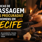 Técnicas de massagem mais procuradas por homens em Recife - Tops Massagens