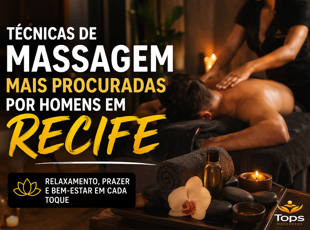 Técnicas de massagem mais procuradas por homens em Recife